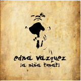 La Niña Tonatl This image shows the cover art for Edna Vazquez's album, "La Niña Tonatl."